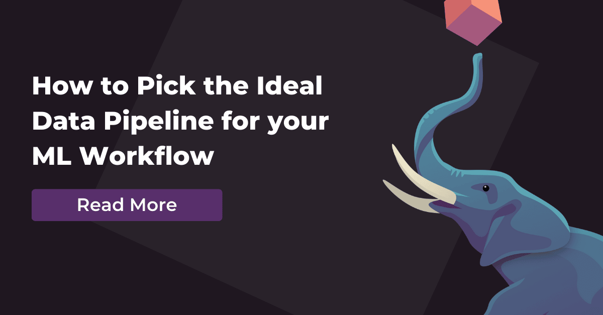 How to Pick the Ideal Data Pipeline for Your AI/ML Workflow