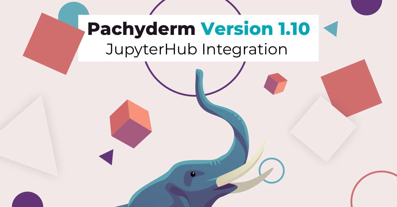 Pachyderm 1.10 – Support for Jupyterhub