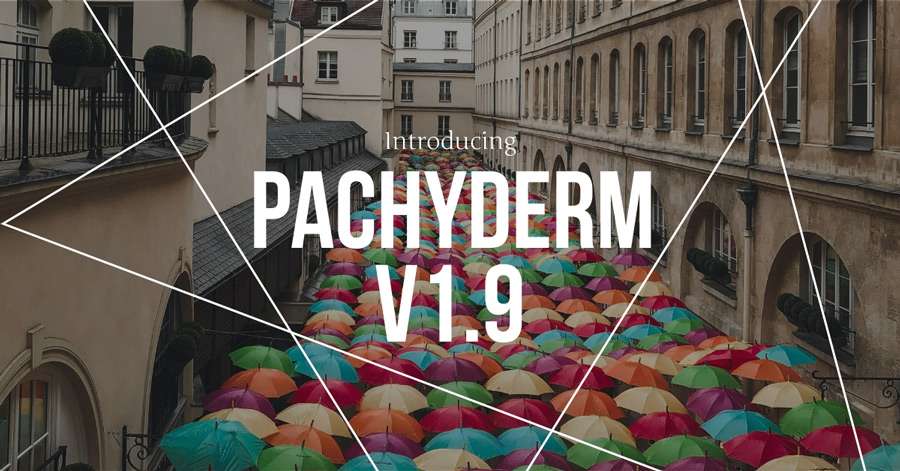 Pachyderm 1.9 is GA